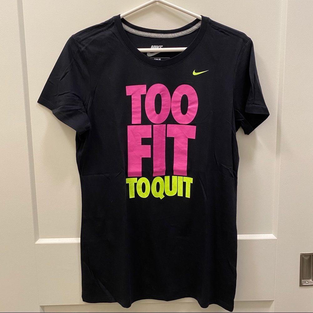 Nike Tee "Too Fit To Quit"
